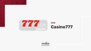 Casino777.ch : notre avis sur le casino suisse en 2025