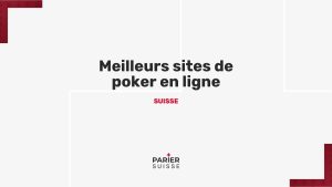 Poker en ligne Suisse : quels sont les meilleurs sites 100 % légaux ? Comparatif 2025